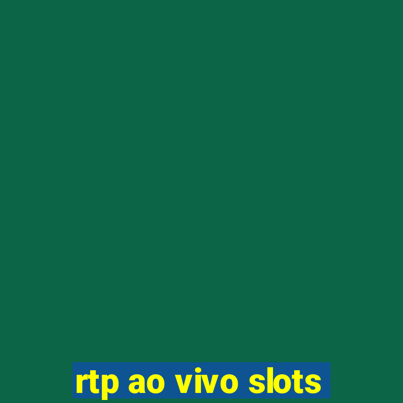 rtp ao vivo slots