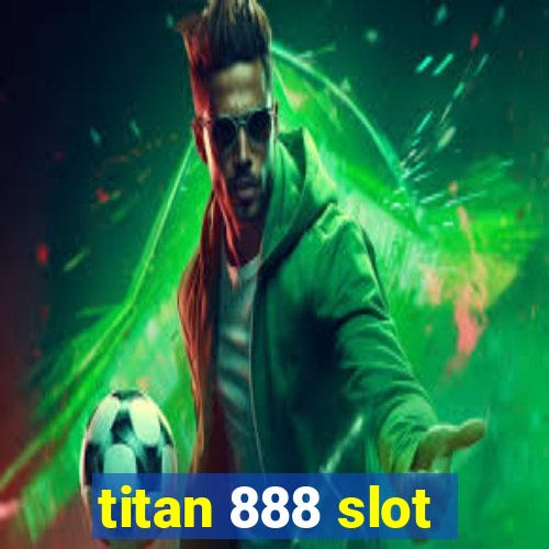 titan 888 slot