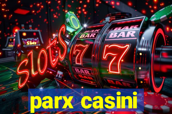 parx casini