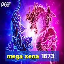 mega sena 1873