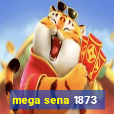 mega sena 1873