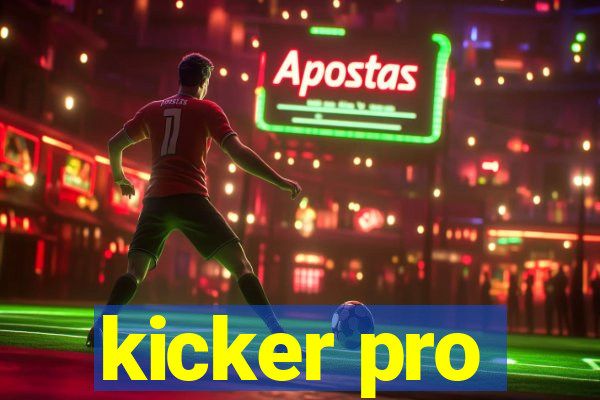 kicker pro