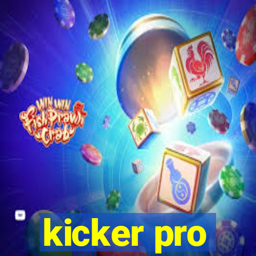 kicker pro