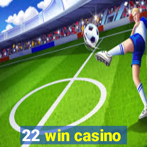 22 win casino