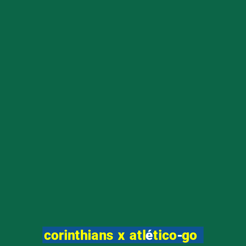 corinthians x atlético-go