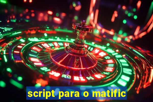 script para o matific