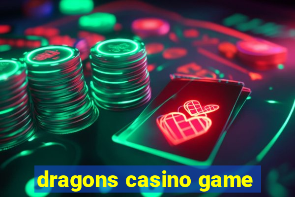 dragons casino game