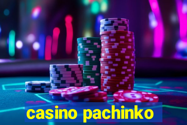 casino pachinko