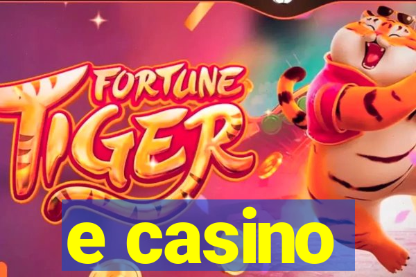 e casino