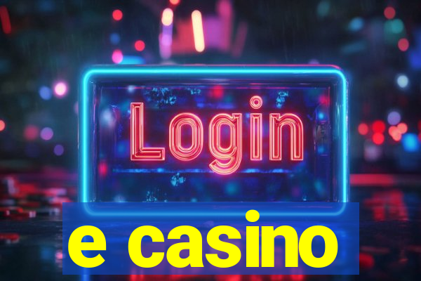 e casino