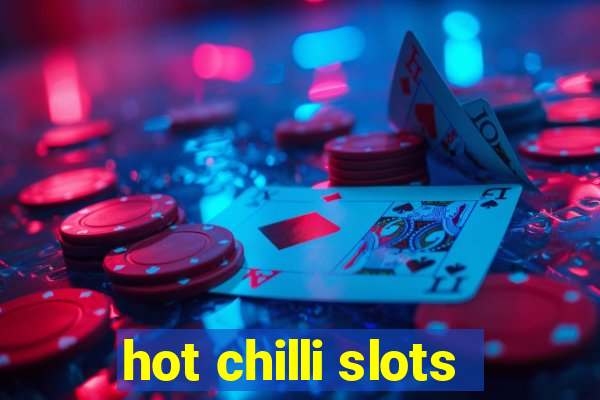 hot chilli slots