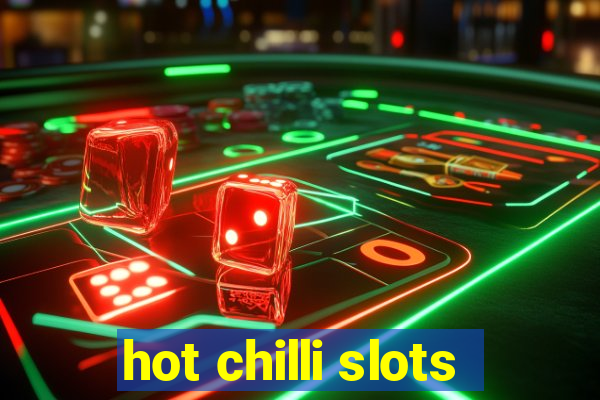 hot chilli slots