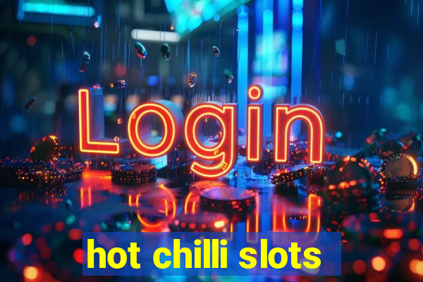 hot chilli slots