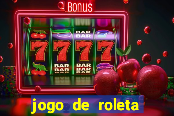 jogo de roleta online gratis