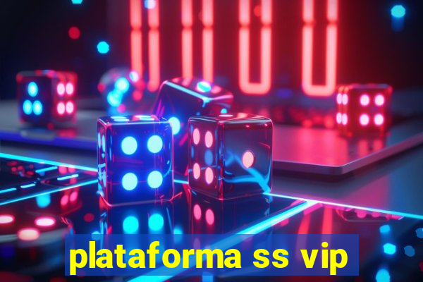 plataforma ss vip