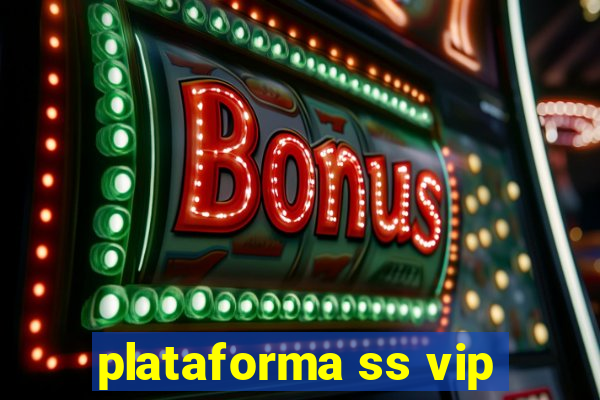 plataforma ss vip