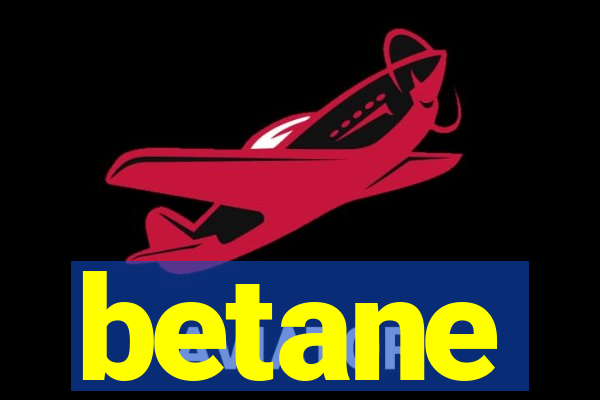 betane