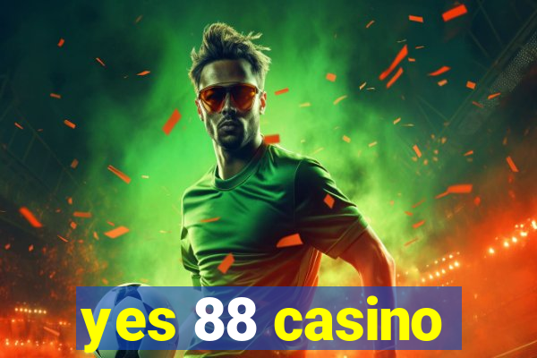 yes 88 casino