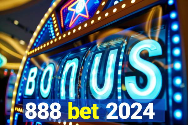 888 bet 2024