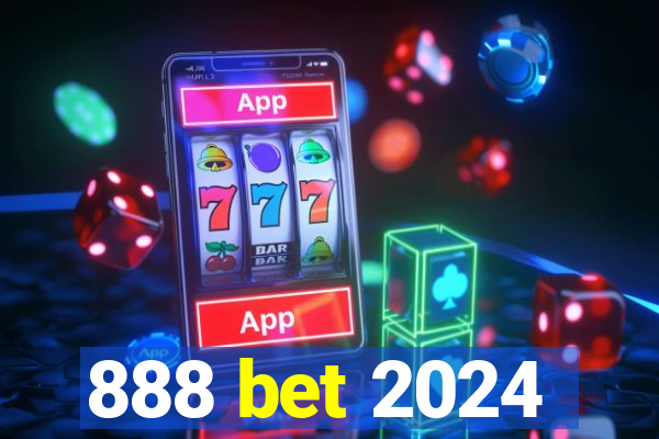 888 bet 2024