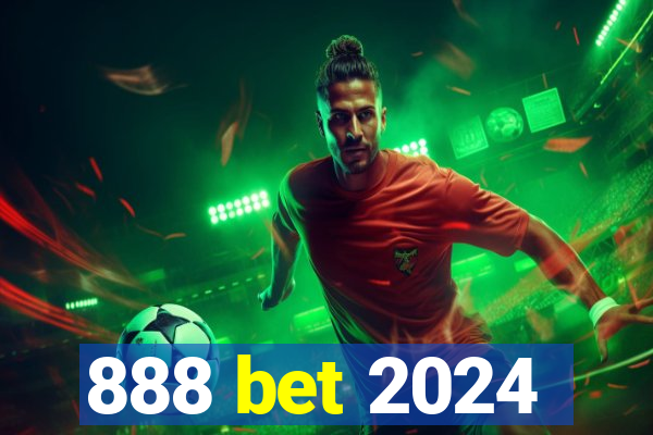 888 bet 2024