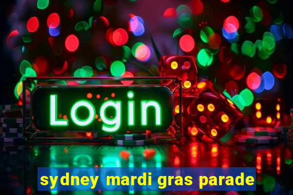 sydney mardi gras parade