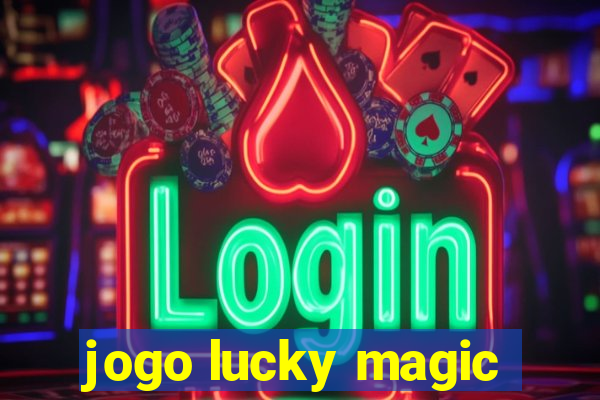 jogo lucky magic