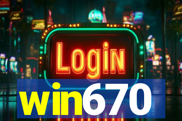 win670