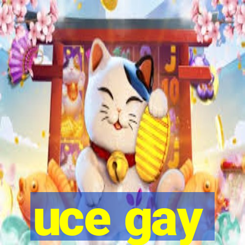 uce gay