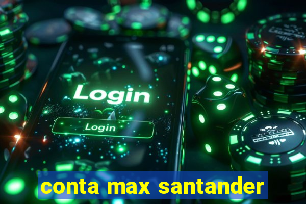 conta max santander