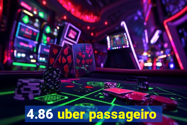 4.86 uber passageiro