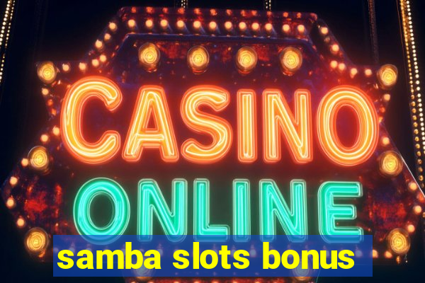 samba slots bonus