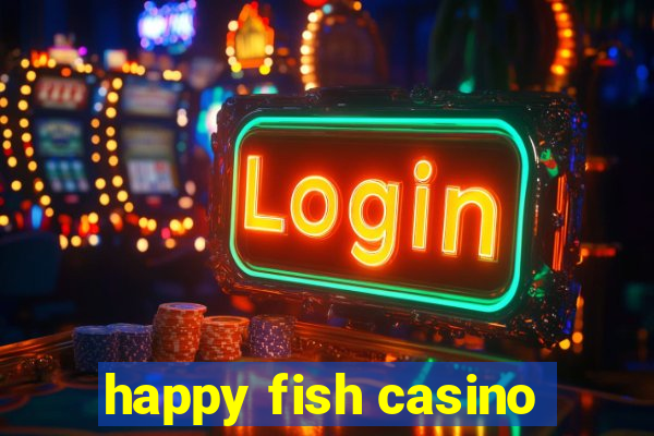 happy fish casino