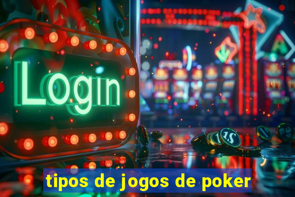 tipos de jogos de poker