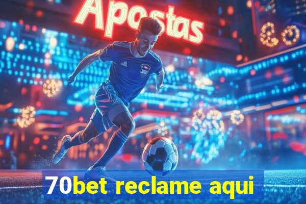 70bet reclame aqui