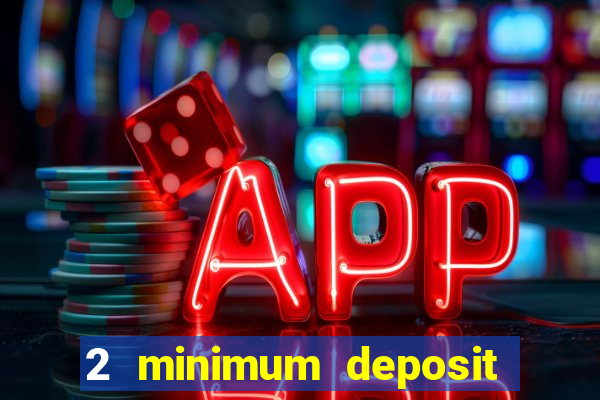 2 minimum deposit casino nz