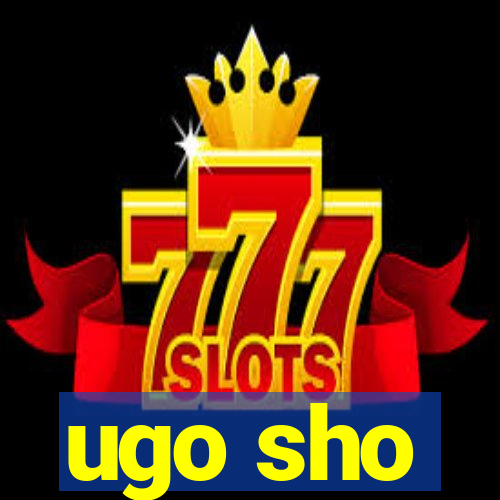 ugo sho