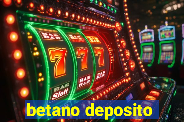 betano deposito