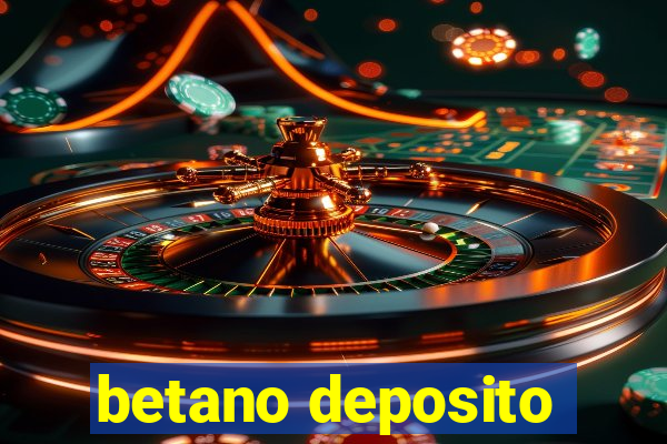 betano deposito