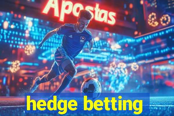 hedge betting