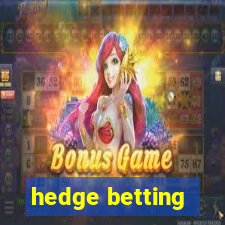 hedge betting