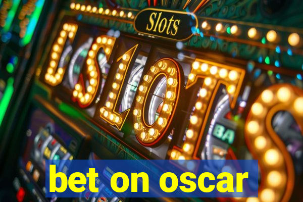 bet on oscar