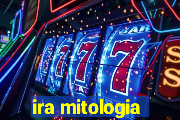 ira mitologia