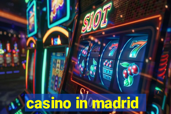 casino in madrid