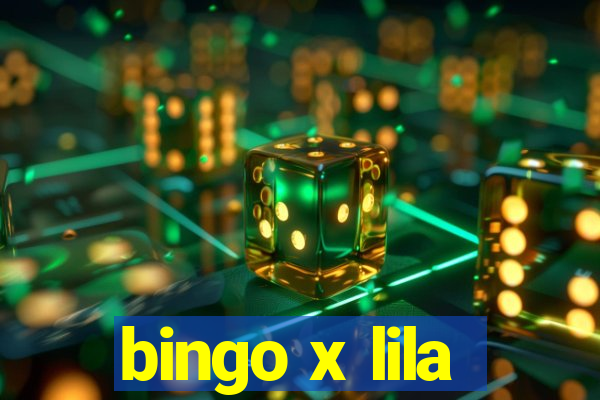 bingo x lila