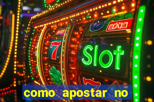 como apostar no bet 365