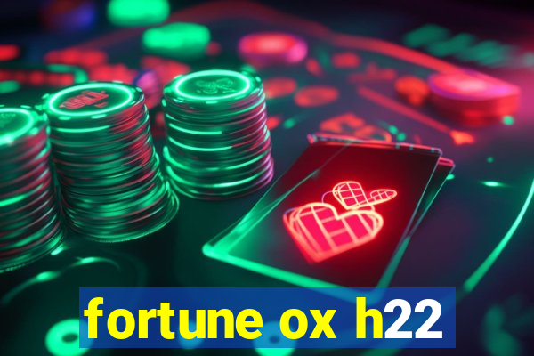 fortune ox h22