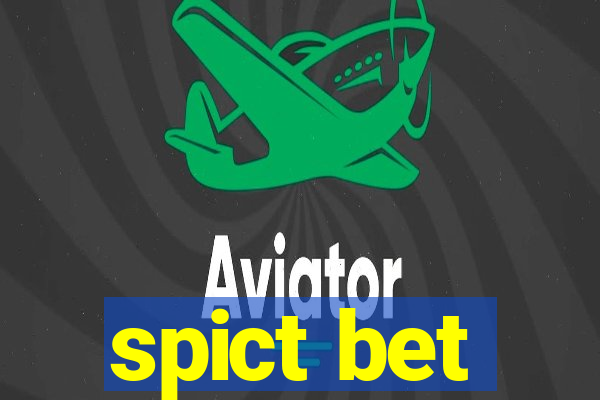 spict bet