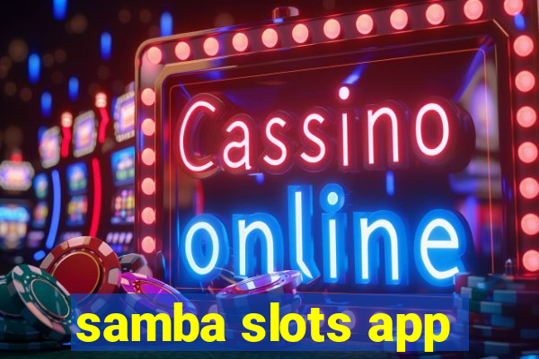 samba slots app