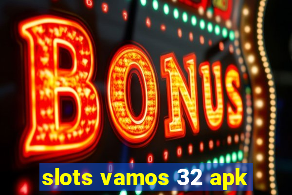 slots vamos 32 apk